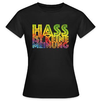 Hate is not an opinion - Women's T-Shirt - black - Front - AI Model Female 172 dark (172cm)