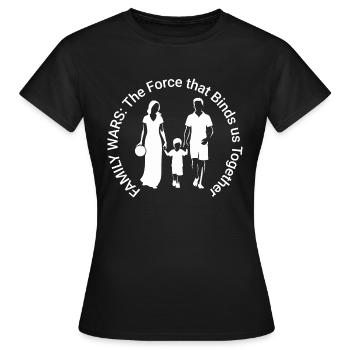 FAMILY WARS THE FORCE THAT BINDS US TOGETHER - Frauen T-Shirt - Schwarz - Vorne - AI Model Female 172 dark (172cm)