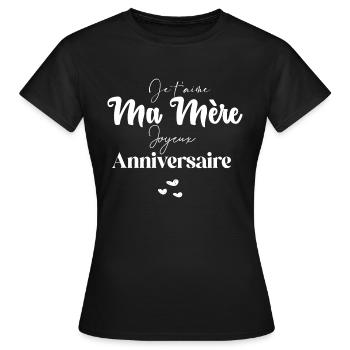 Je t aime Ma mère Joyeux Anniversaire - T-shirt Femme - noir - Devant - AI Model Female 172 dark (172cm)