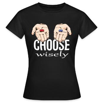 Choose Wisely - Die Entscheidung - Frauen T-Shirt - Schwarz - Vorne - AI Model Female 172 dark (172cm)