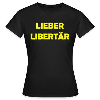 Lieber Libertär - Frauen T-Shirt - Schwarz - Vorne - AI Model Female 172 dark (172cm)