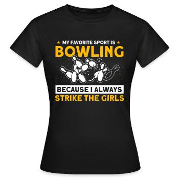 Bowling, weil ich immer die Mädchen treffe Bowling - Frauen T-Shirt - Schwarz - Vorne - AI Model Female 172 dark (172cm)
