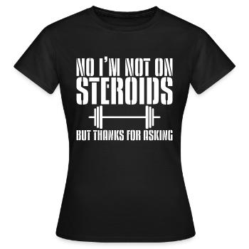 Non, je ne suis pas sous stéroïdes, mais merci d’avoir demandé - T-shirt Femme - noir - Devant - AI Model Female 172 dark (172cm)