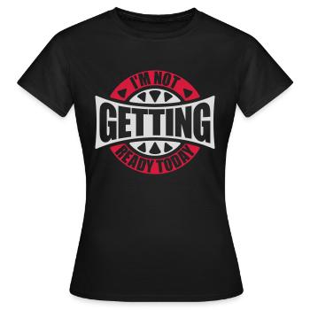 ne pas se préparer aujourd’hui - T-shirt Femme - noir - Devant - AI Model Female 172 dark (172cm)