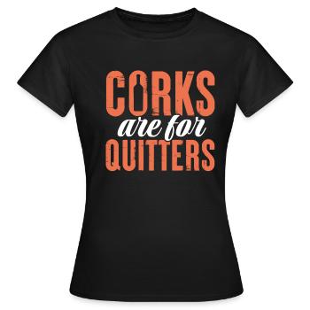 Corks Are For Quitters Cork Wine Stopper Funny - Women's T-Shirt - black - Front - AI Model Female 172 dark (172cm)