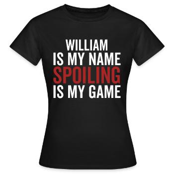 William ist mein Name Spoiling ist mein Spiel - Frauen T-Shirt - Schwarz - Vorne - AI Model Female 172 dark (172cm)