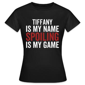 Tiffany est mon nom Spoiling est mon jeu - T-shirt Femme - noir - Devant - AI Model Female 172 dark (172cm)