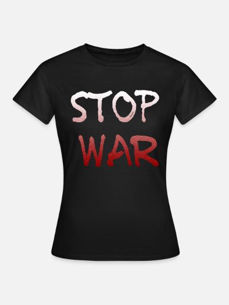 Stop War - Frauen T-Shirt - Schwarz