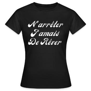 N'arrêter jamais de rêver - T-shirt Femme - noir - Devant - AI Model Female 172 dark (172cm)