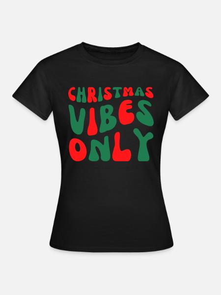 Christmas Vibes Only - Women's T-Shirt - black