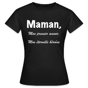 Maman, mon premier amour, mon éternel héroïne - T-shirt Femme - noir - Devant - AI Model Female 172 dark (172cm)