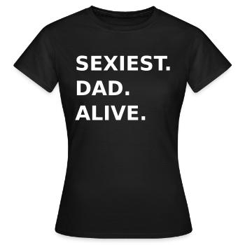 SEXIEST DAD ALIVE - Women's T-Shirt - black - Front - AI Model Female 172 dark (172cm)