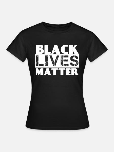 #BLACK LIVES MATTER - T-shirt Femme - noir