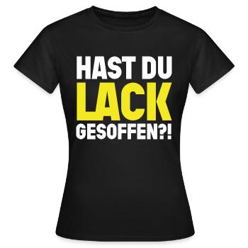 Hast du Lack gesoffen?! Lustiges Design - Frauen T-Shirt - Schwarz - Vorne - AI Model Female 172 dark (172cm)