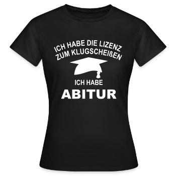 Ich habe Abitur und damit Lizenz zum klugscheißen - Frauen T-Shirt - Schwarz - Vorne - AI Model Female 172 dark (172cm)