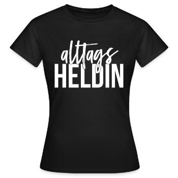 Alltags Heldin - Frauen T-Shirt - Schwarz - Vorne - AI Model Female 172 dark (172cm)