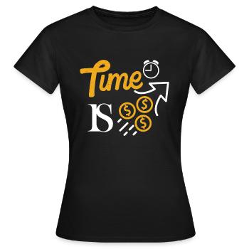 TIME IS MONEY - Women's T-Shirt - black - Front - AI Model Female 172 dark (172cm)