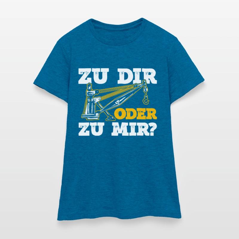 Zu Dir Oder Zu Mir Abschleppdienst Abschlepper Frauen T-Shirt
