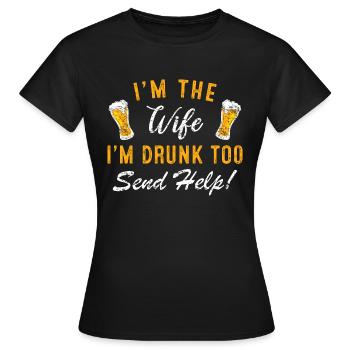 Je suis la femme Je suis ivre aussi Envoyer de l’aide - T-shirt Femme - noir - Devant - AI Model Female 172 dark (172cm)