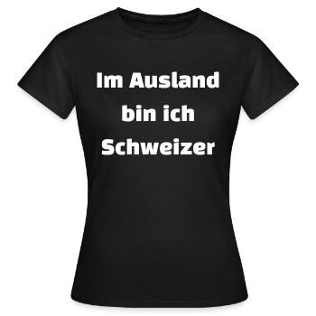 Im Ausland bin ich Schweizer - Frauen T-Shirt - Schwarz - Vorne - AI Model Female 172 dark (172cm)