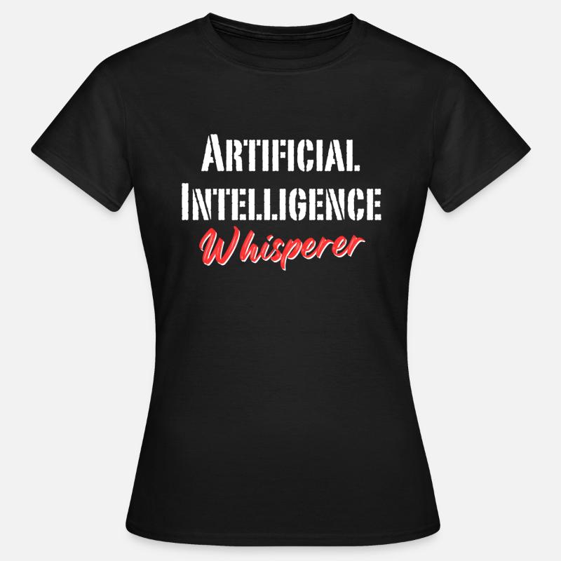 Artificial intelligence whisperer - Women's T-Shirt - black