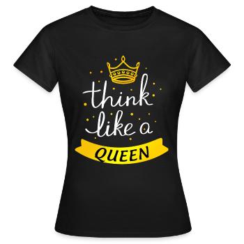 Think like a queen - Women's T-Shirt - black - Front - AI Model Female 172 dark (172cm)