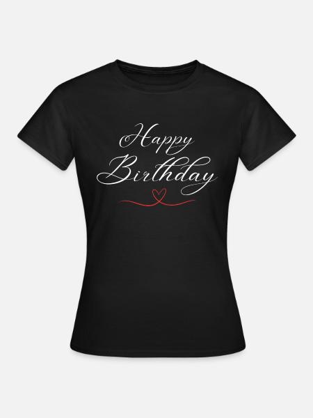 Happy Birthday - Frauen T-Shirt - Schwarz