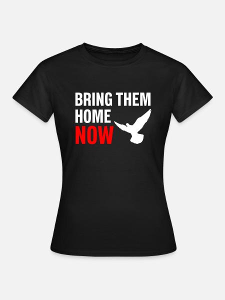 BRING THEM HOME NOW - Frauen T-Shirt - Schwarz