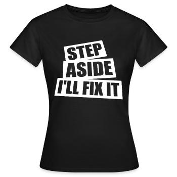 Écartez-vous, je vais le réparer pour réparer la réparation - T-shirt Femme - noir - Devant - AI Model Female 172 dark (172cm)