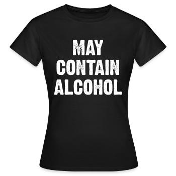 May Contain Alcohol - Frauen T-Shirt - Schwarz - Vorne - AI Model Female 172 dark (172cm)