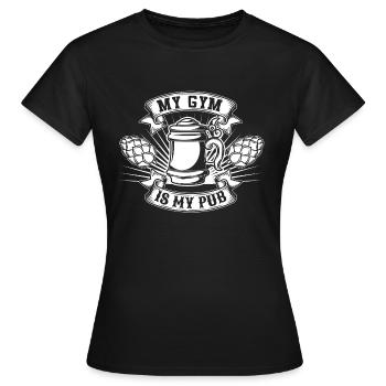my gym is my pub - Frauen T-Shirt - Schwarz - Vorne - AI Model Female 172 dark (172cm)
