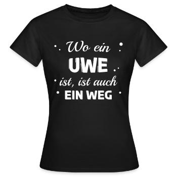 Uwe Name Spruch Design für stolze Uwes - Frauen T-Shirt - Schwarz - Vorne - AI Model Female 172 dark (172cm)