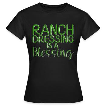 Ranch Dressing Is A Blessing 14 - Frauen T-Shirt - Schwarz - Vorne - AI Model Female 172 dark (172cm)
