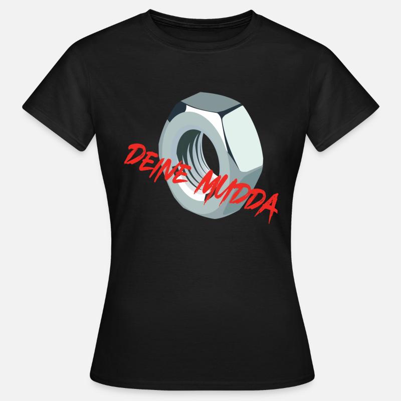 Deine Mudda - Frauen T-Shirt - Schwarz