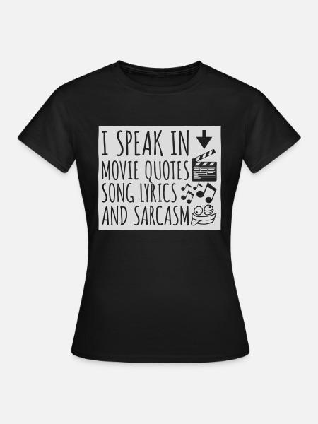 speak lyrics and sarcasm - Frauen T-Shirt - Schwarz