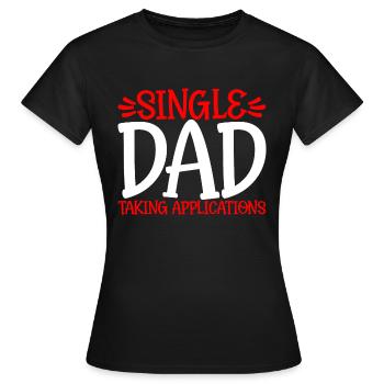 Single Dad Taking Application 2 - Frauen T-Shirt - Schwarz - Vorne - AI Model Female 172 dark (172cm)