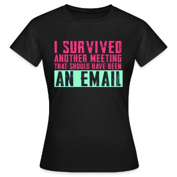 Drôle de dicton pour bureau, bureau, travail et travail - T-shirt Femme - noir - Devant - AI Model Female 172 dark (172cm)