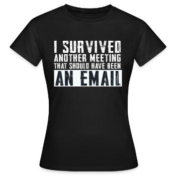 Drôle de dicton pour bureau, bureau, travail et travail - T-shirt Femme - noir - Devant - AI Model Female 172 dark (172cm)