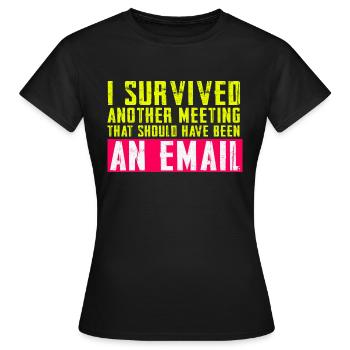Drôle de dicton pour bureau, bureau, travail et travail - T-shirt Femme - noir - Devant - AI Model Female 172 dark (172cm)