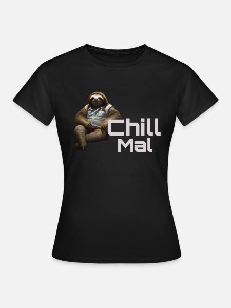 chill mal - Frauen T-Shirt - Schwarz
