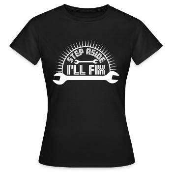Écartez-vous, je vais le réparer pour réparer la réparation - T-shirt Femme - noir - Devant - AI Model Female 172 dark (172cm)