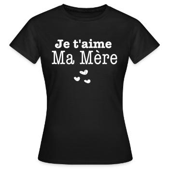 Je t aime Ma Mère Fête des Mères - T-shirt Femme - noir - Devant - AI Model Female 172 dark (172cm)