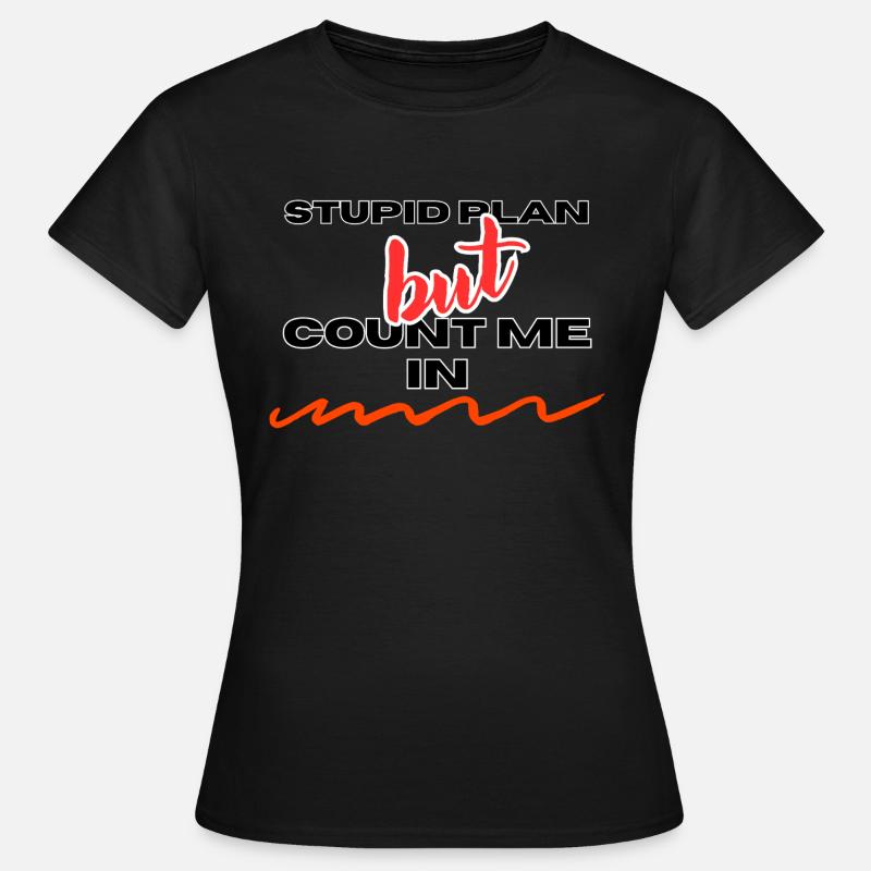 STUPID PLAN - Women's T-Shirt - black