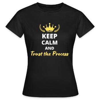 Bewahren Sie Ruhe und vertrauen Sie dem Prozess - Frauen T-Shirt - Schwarz - Vorne - AI Model Female 172 dark (172cm)