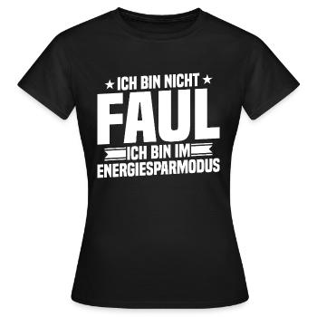 Ich bin nicht faul – Energiesparmodus aktiv - Frauen T-Shirt - Schwarz - Vorne - AI Model Female 172 dark (172cm)