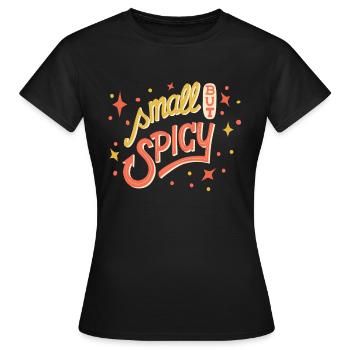 Small But Spicy - Frauen T-Shirt - Schwarz - Vorne - AI Model Female 172 dark (172cm)