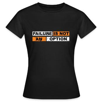 Failure is not an option mindset motivation - Women's T-Shirt - black - Front - AI Model Female 172 dark (172cm)