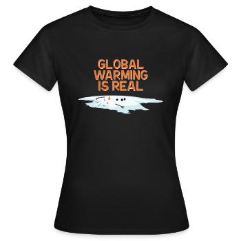 GLOBAL WARMING IS REAL - Women's T-Shirt - black - Front - AI Model Female 172 dark (172cm)