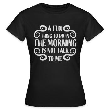 not talk to me - Women's T-Shirt - black - Front - AI Model Female 172 dark (172cm)