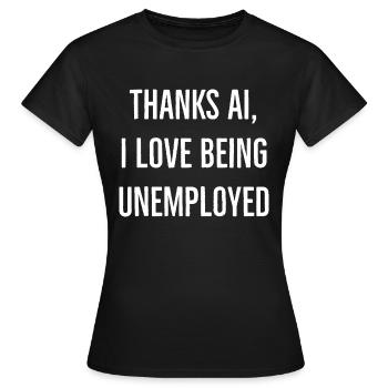 Unemployment Saying English funny - Women's T-Shirt - black - Front - AI Model Female 172 dark (172cm)